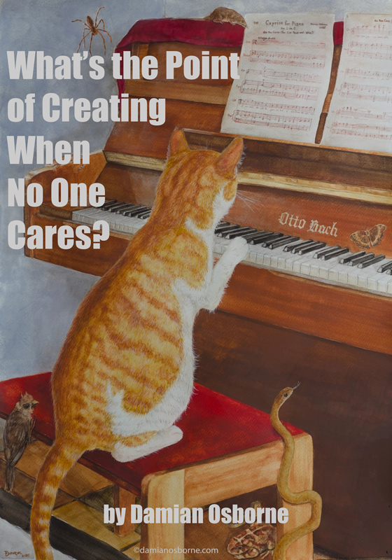 What’s the Point of Creating When No One Cares?